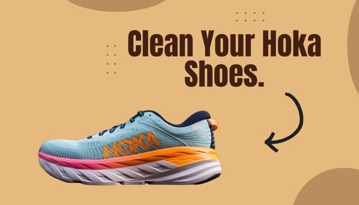 How To Clean Hoka Shoes in 2023?  A No-Fuss Approach