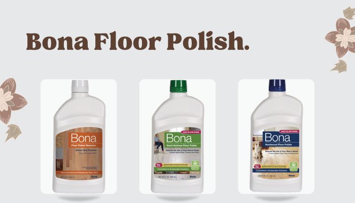 How to Apply Bona Floor Polish? Unleash the Floors Beauty
